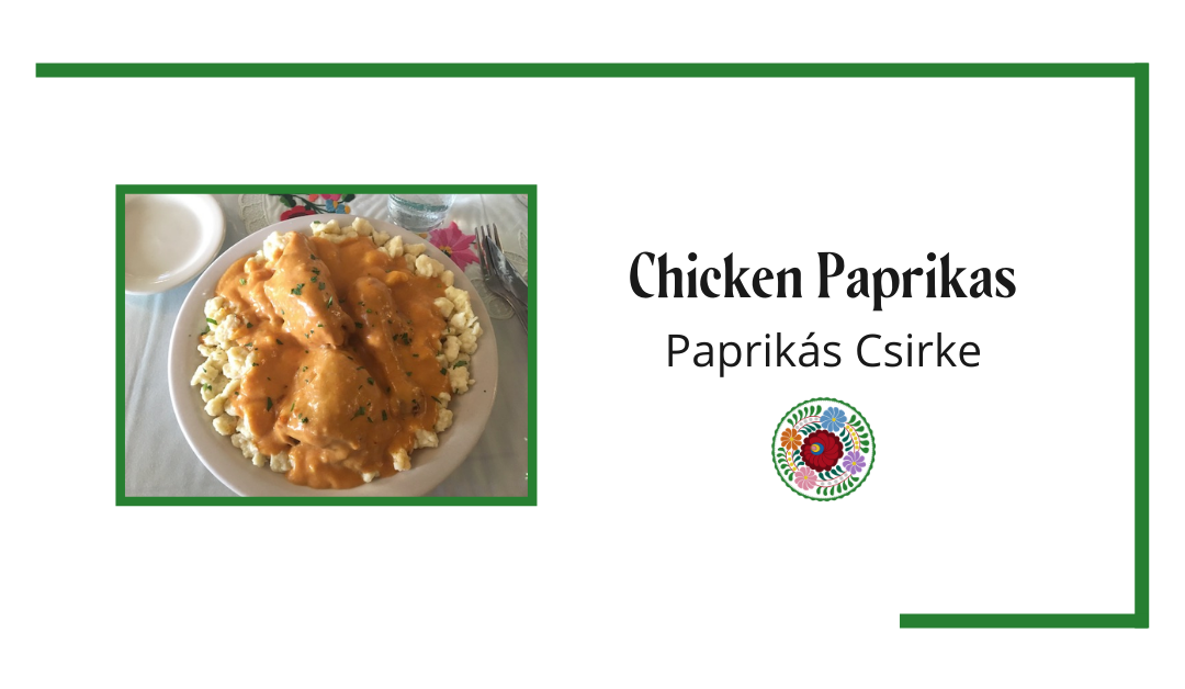 Chicken Paprikas (Csirke Paprikás)