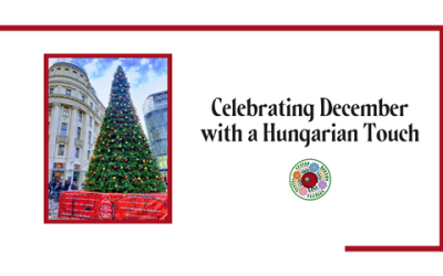Celebrating Holidays in December with a Hungarian Touch