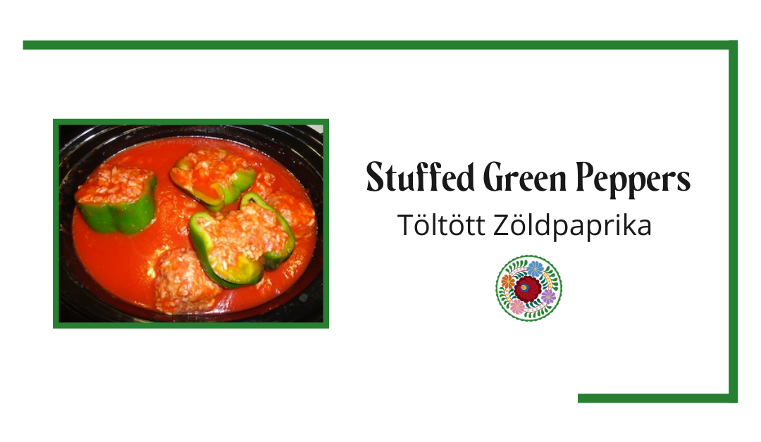 Stuffed Green Peppers (Töltött Zöldpaprika)