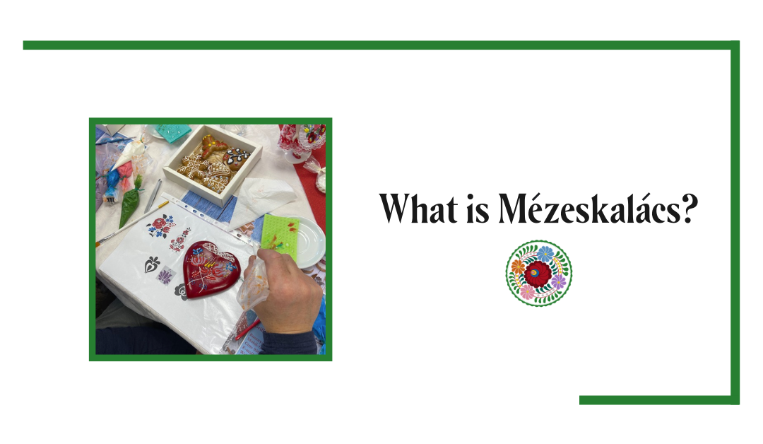 What is Mézeskalács?