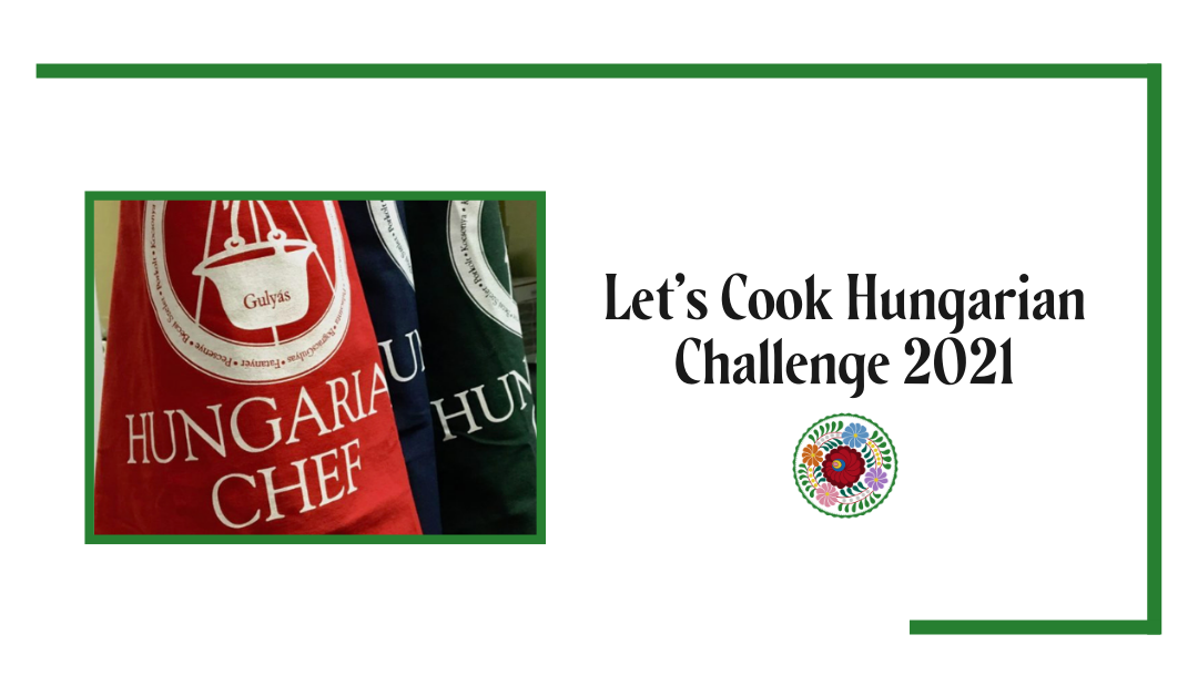 Let’s Cook Hungarian Challenge 2021