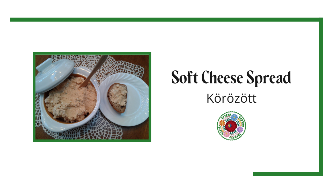 Körözött – Soft Cheese Spread