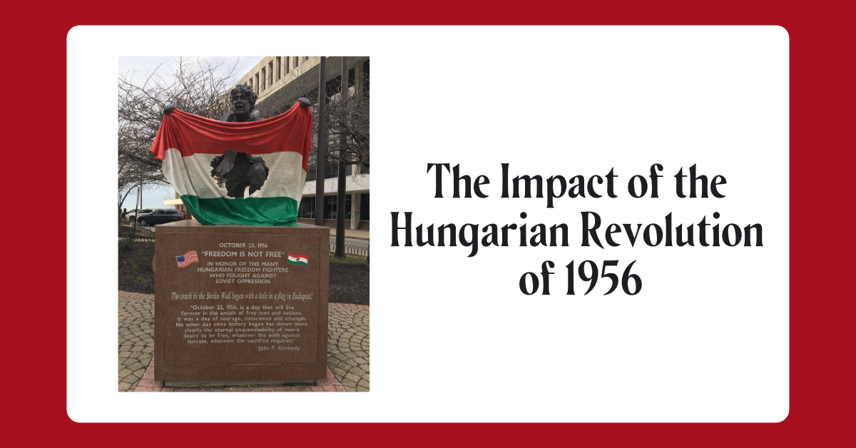 The Impact of the Hungarian Revolution of 1956 - Hungarian Living
