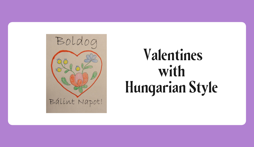 Hungarian Themed Valentine Printouts