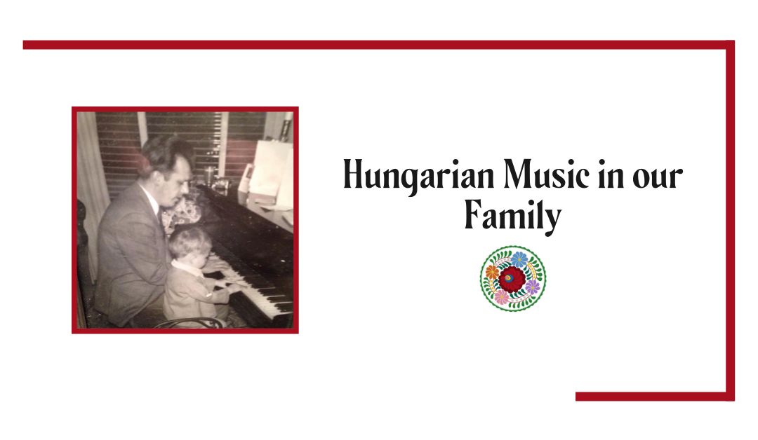 Hungarian Music in our Family