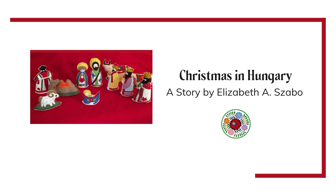 Christmas in Hungary by Elizabeth A. Szabo