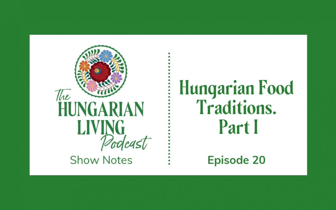 Hungarian Food Traditions Part I