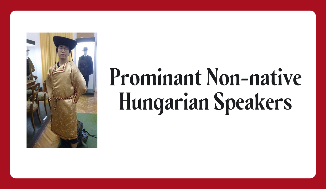 Prominent Non-native Hungarian Speakers