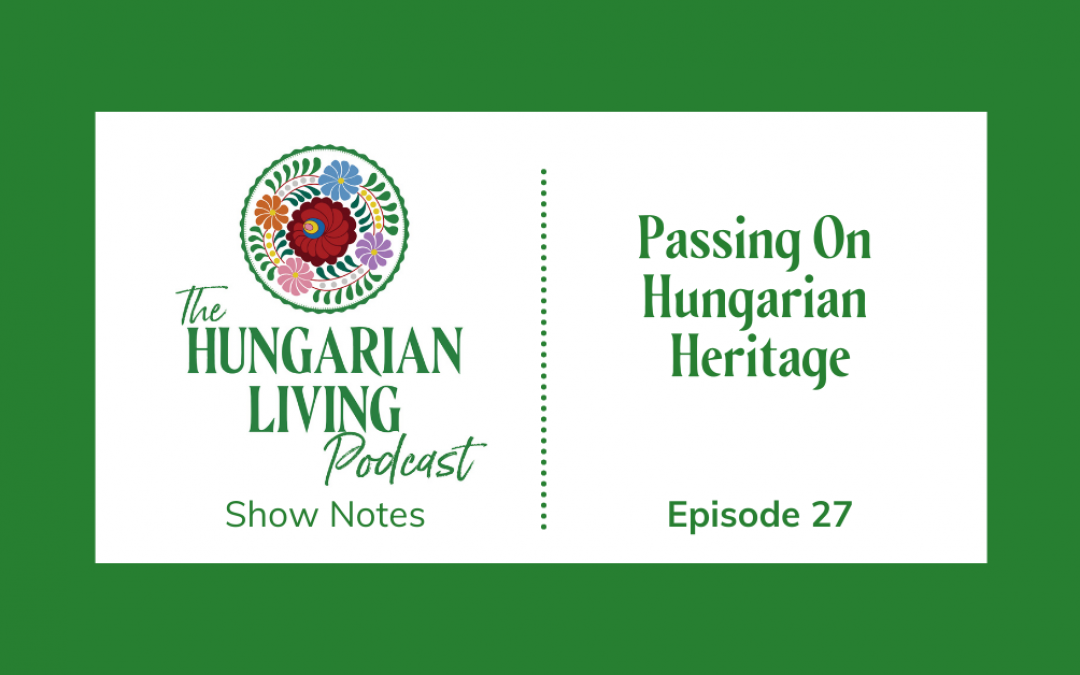 Passing on Hungarian Heritage