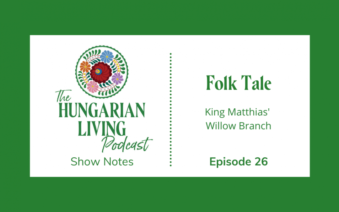 King Matthias’ Willow Branch