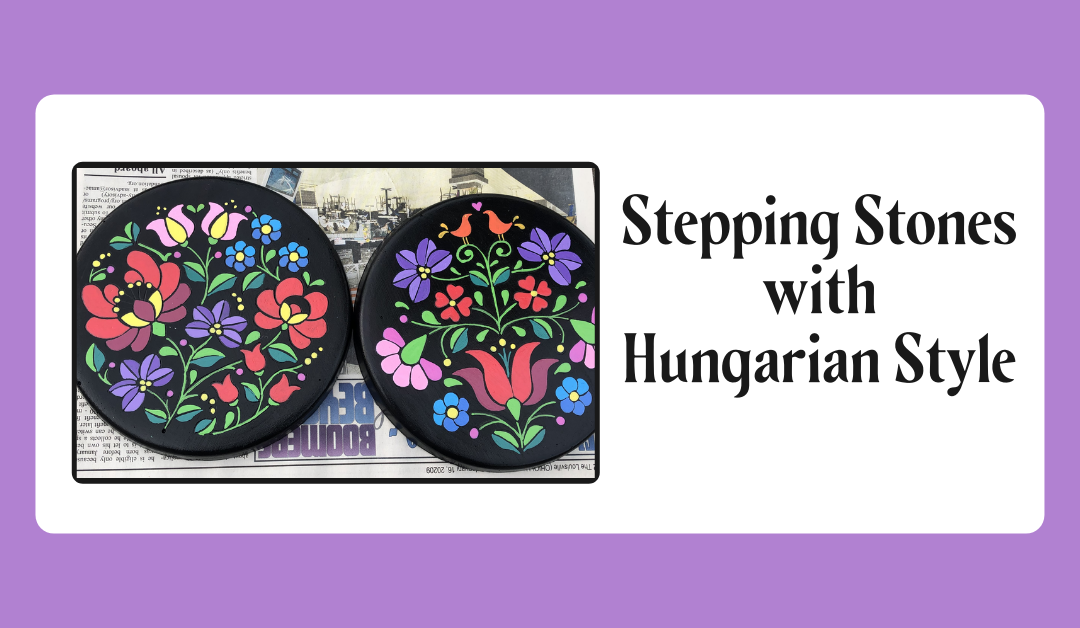 Stepping Stones with Hungarian Style