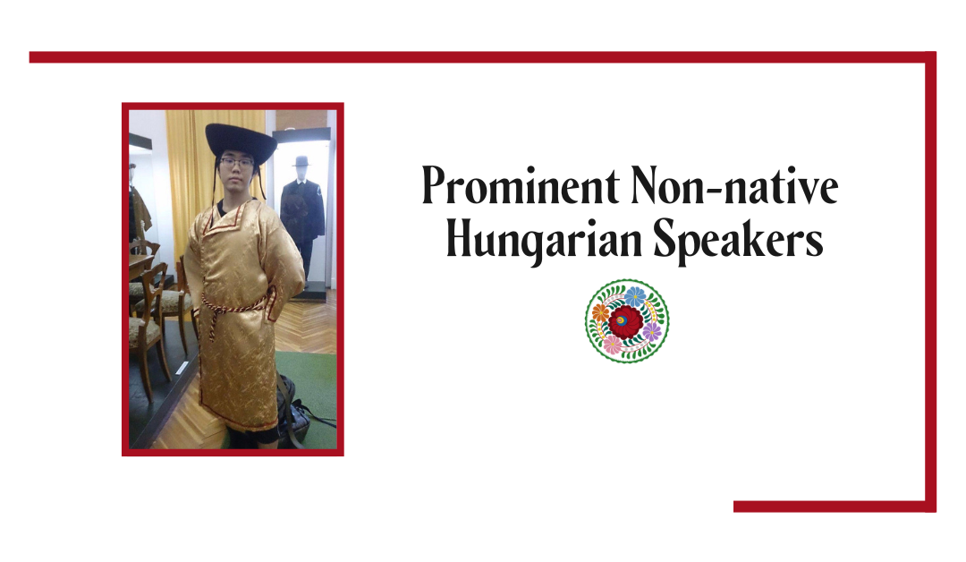 Prominent Non-native Hungarian Speakers
