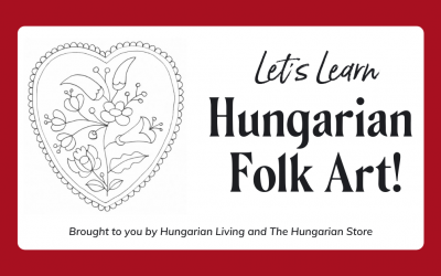 Let’s Learn Hungarian Folk Art