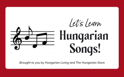 Let’s Learn Hungarian Songs