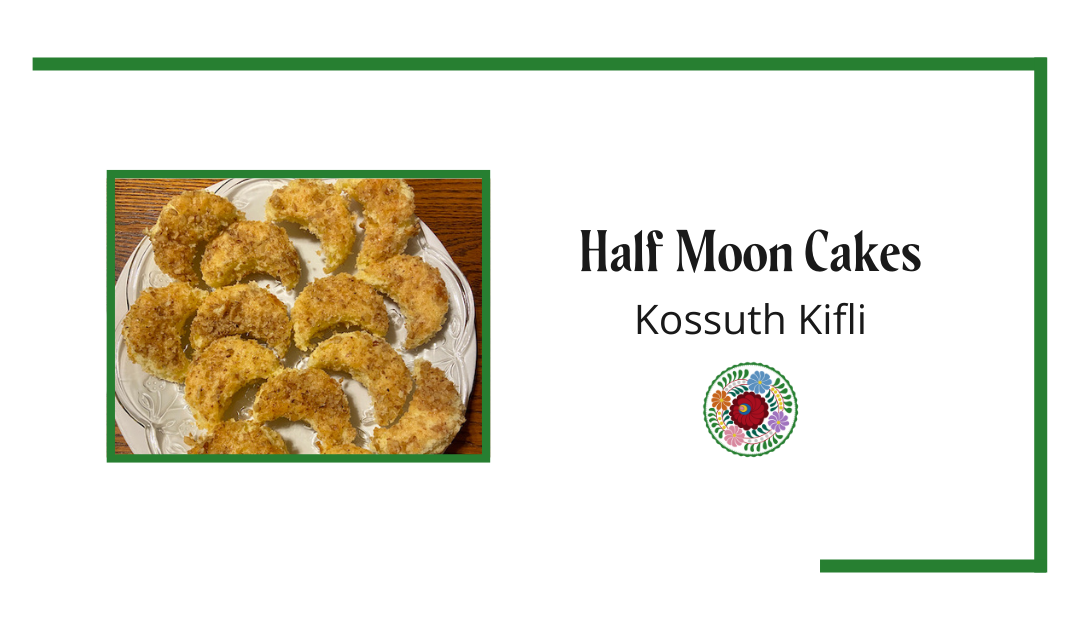Half Moon Cakes – Kossuth Kifli
