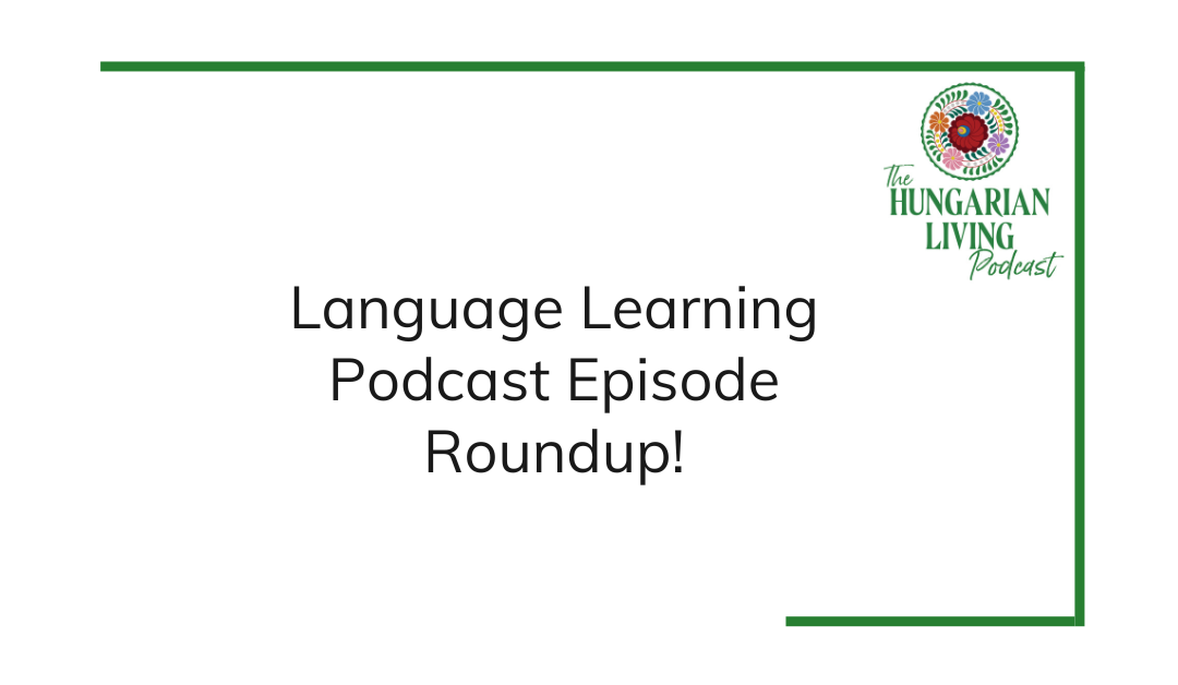Language Learning Podcast Episode Roundup!
