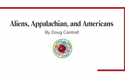 Aliens, Appalachian, and Americans