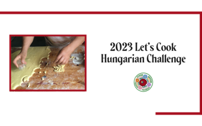 2023 Let’s Cook Hungarian Challenge