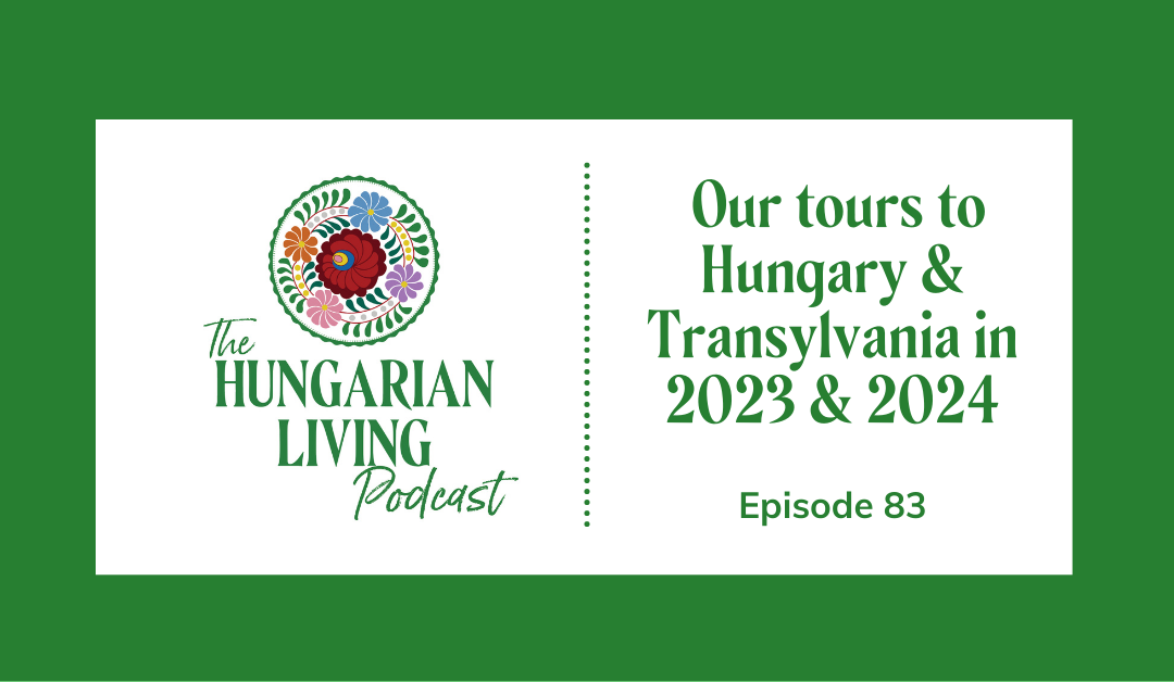 Our tours to Hungary and Transylvania