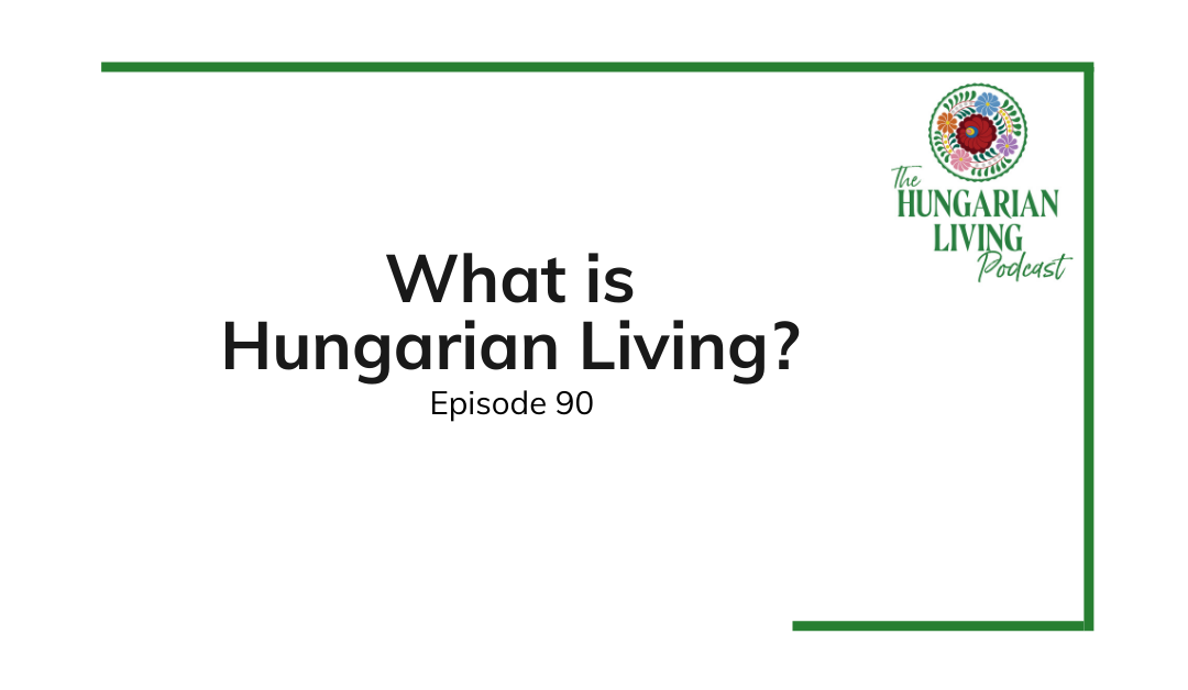 What is Hungarian Living?