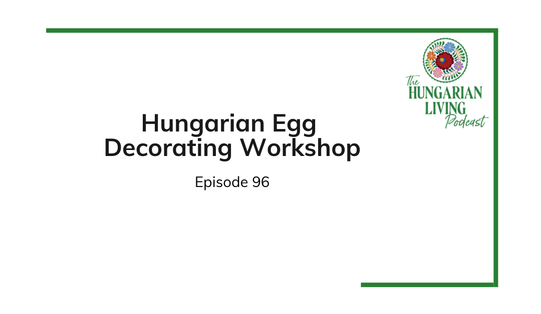 Hungarian Egg Decorating Workshop